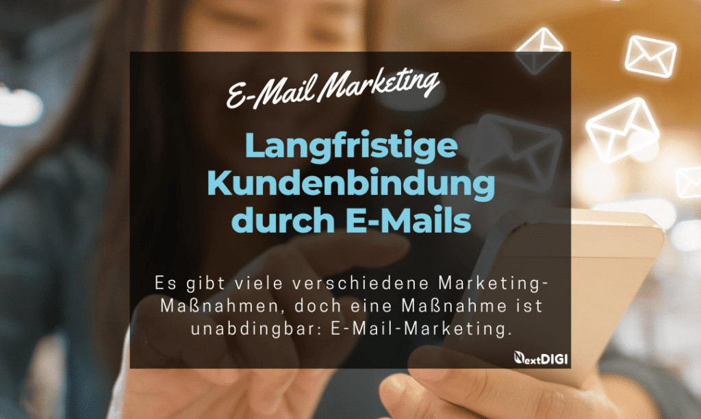 Langfristige Kundenbindung durch E-Mail-Marketing - NextDIGI